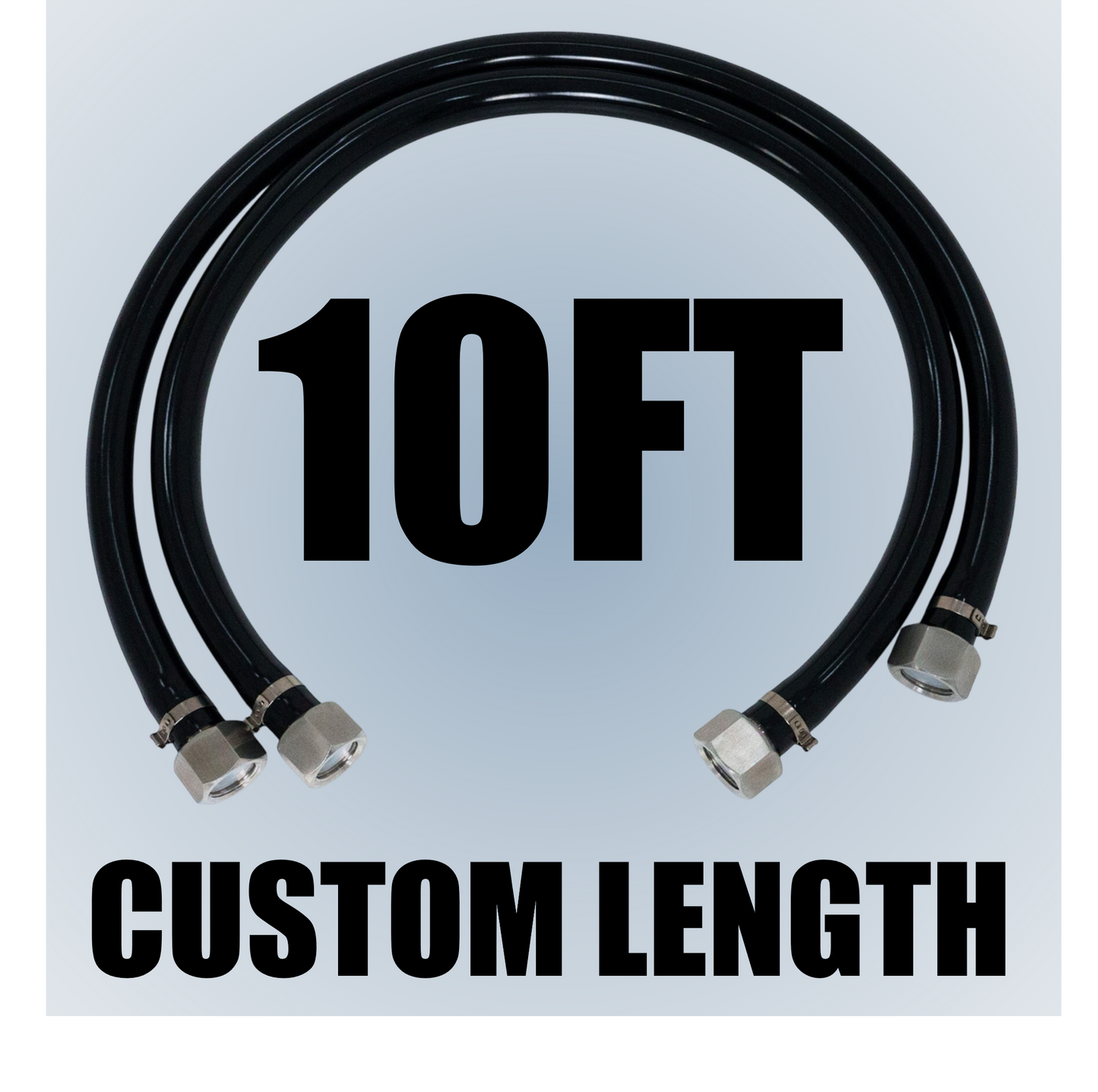 Custom Length Hose Set - 10ft