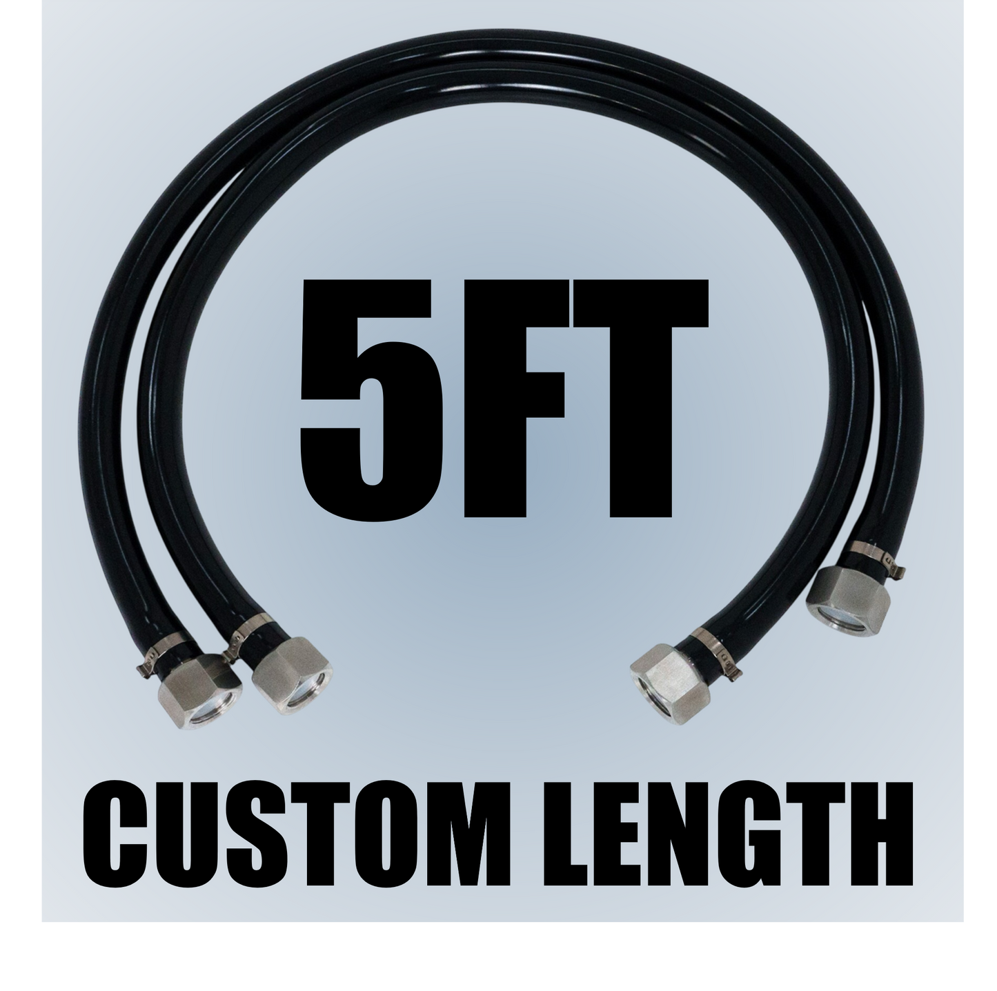 Custom Length Hose Set - 5ft
