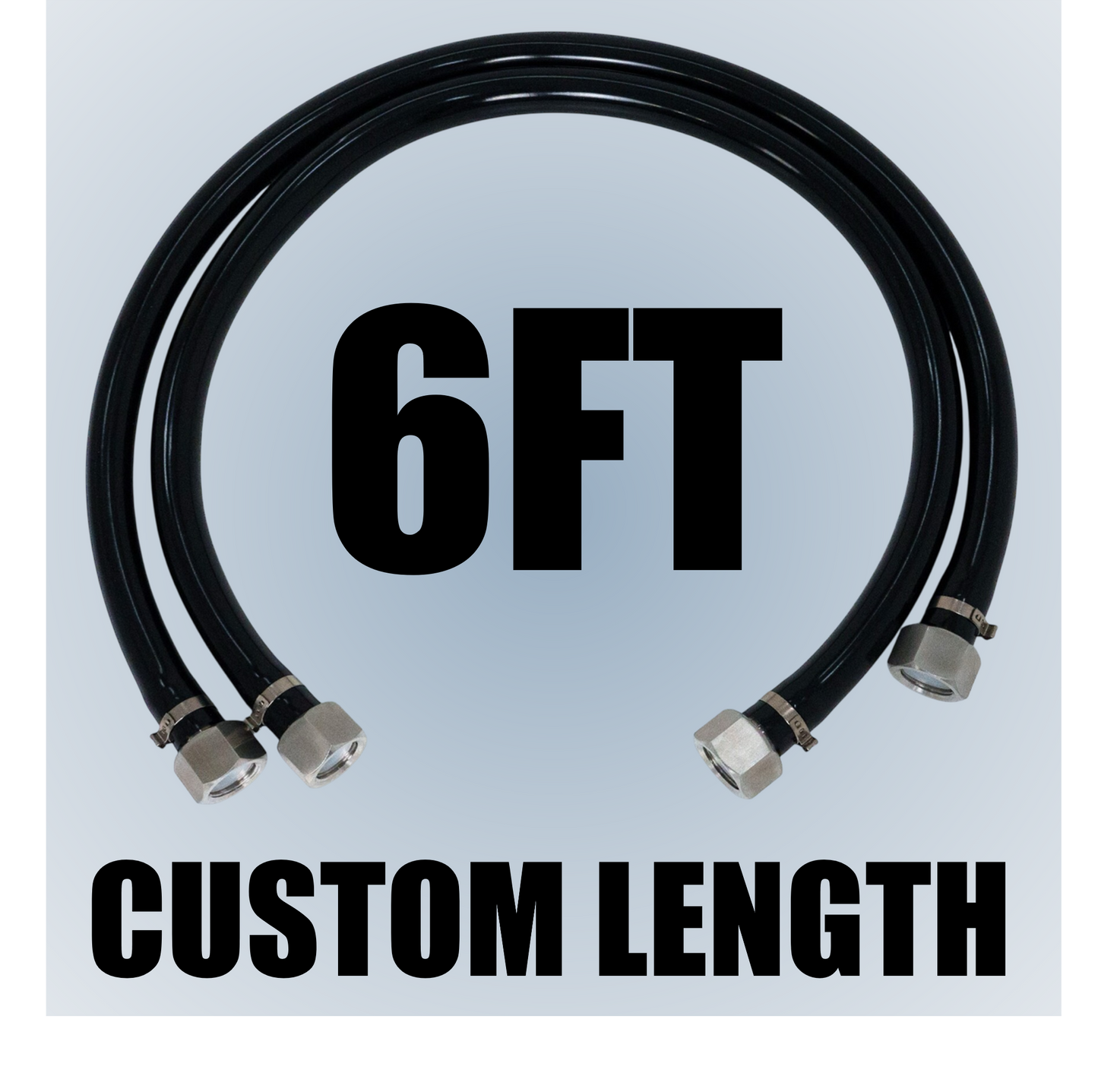 Custom Length Hose Set - 6ft