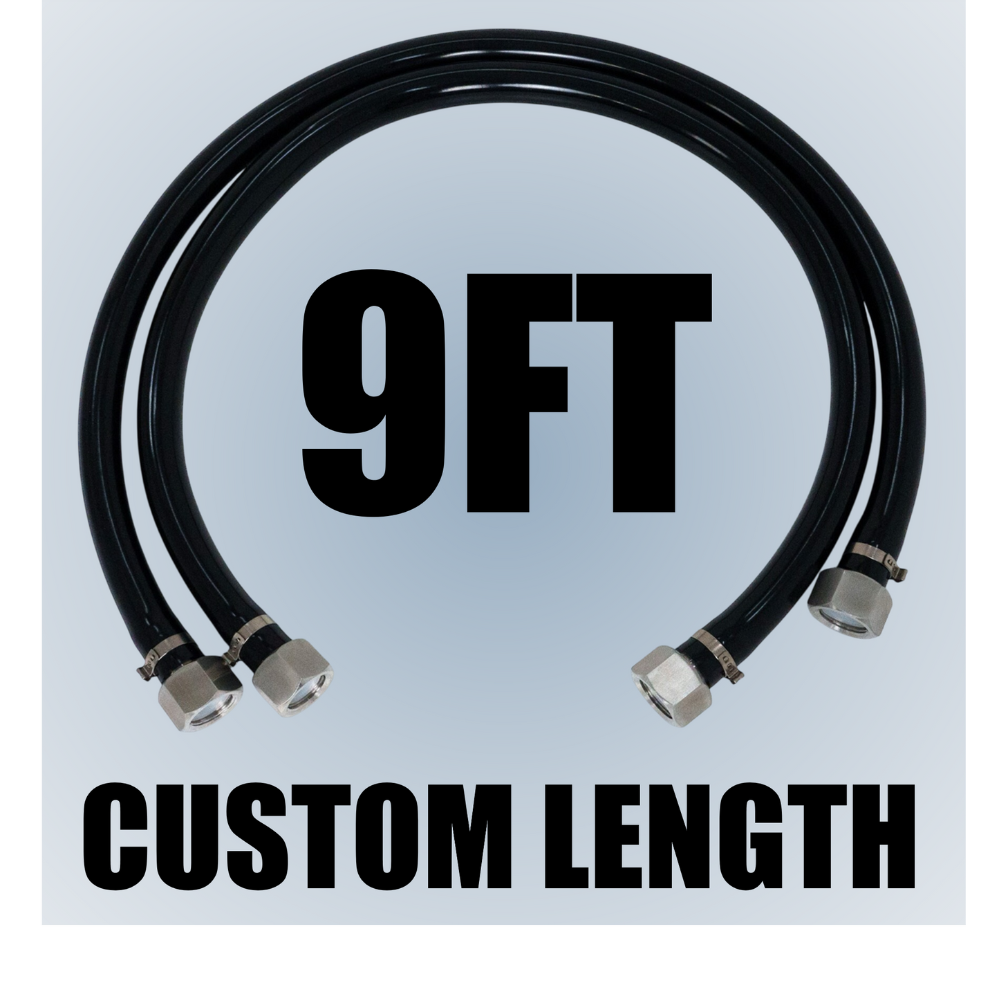 Custom Length Hose Set - 9ft