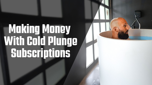 Making Money with Cold Plunge Subscriptions
